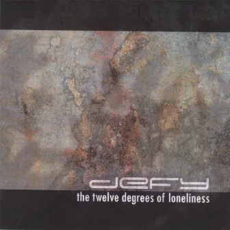 The Twelve Degrees Of Loneliness by Defy