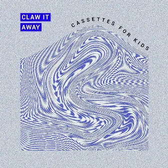 Claw It Away by Cassettes For Kids