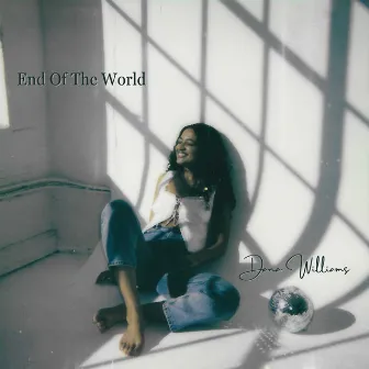 End Of The World (Bonus Edition) by Dana Williams