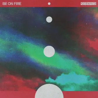 Be On Fire by Chrome Sparks