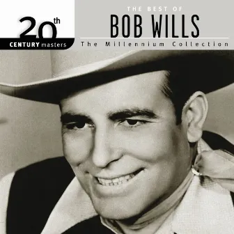 20th Century Masters: The Millennium Collection: Best Of Bob Wills by Bob Wills