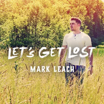 Lets Get Lost by Mark Leach