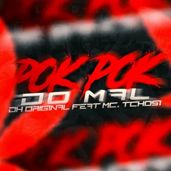 Pok Pok do Mal by Mc Tchosi