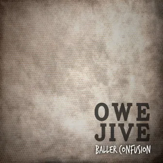 Baller Confusion by Owe Jive