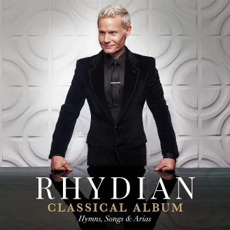 Classical Album: Hymns, Songs & Arias by Rhydian