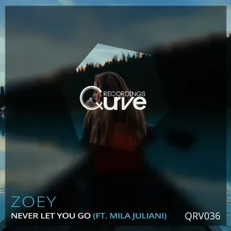 Never Let You Go by Zoey