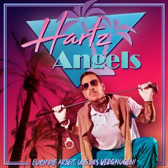 Euch die Arbeit, uns das Vergnügen! by Hartz Angels