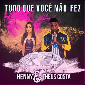 Tudo Que Você Não Fez by Theus Costa