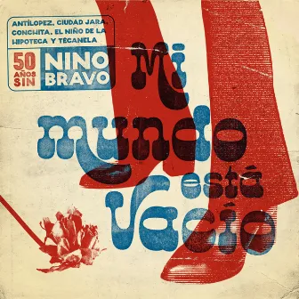 Mi Mundo Está Vacío (50 Años Sin Nino Bravo) by TéCanela