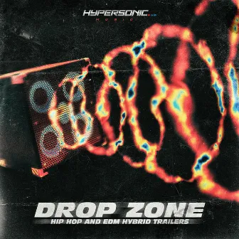 Drop Zone: Hip Hop and EDM Hybrid Trailers by Hypersonic Music