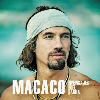 Mensajes Del Agua by Macaco