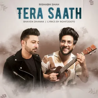 Tera Saath by Bhaven Dhanak