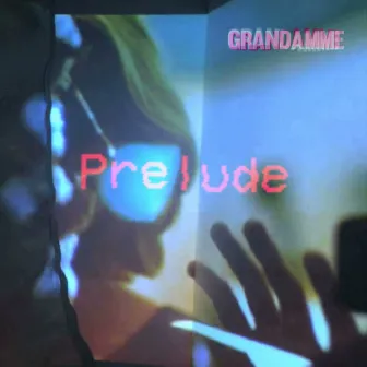 Prelude by Grandamme