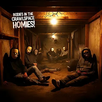 Bodies in the Crawlspace homies (B.I.T.C.H) by 12matt3r