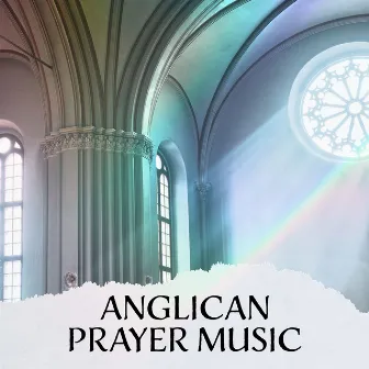 Anglican Prayer Music by Praying Background Music Zone