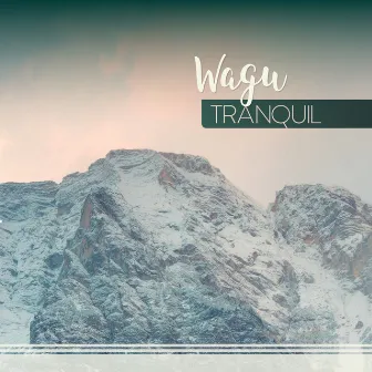 Tranquil by Wagu