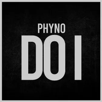 Do I by Phyno