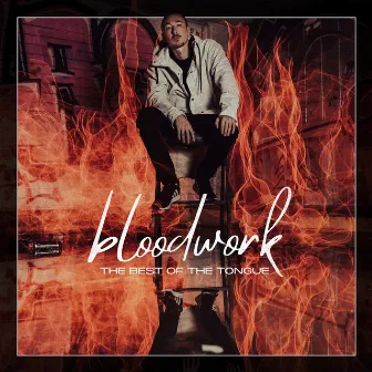 Bloodwork: The Best of The Tongue by The Tongue