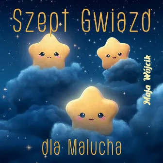 Szept Gwiazd dla Malucha by Maja Wójcik