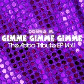 Gimme Gimme Gimme : The Abba Tribute, Vol. 1 by Donna M