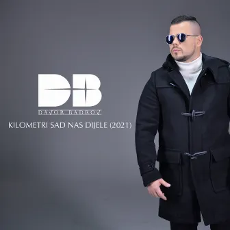 Kilometri sad nas dijele by Davor Badrov