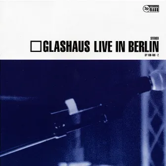 Live in Berlin by GLASHAUS