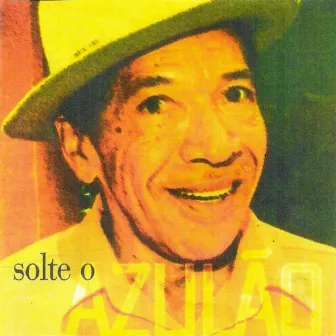 Solte o Azulão by Azulão