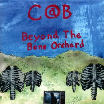 Beyond The Bone Orchard by C@B