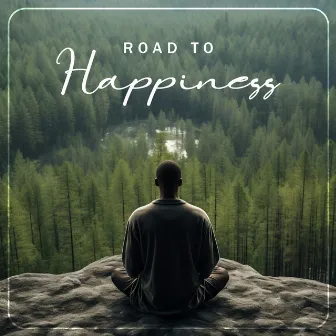 Road to Happiness: Self-Talk Meditation for Positive Energy and Calm Mind by True Happiness Academy