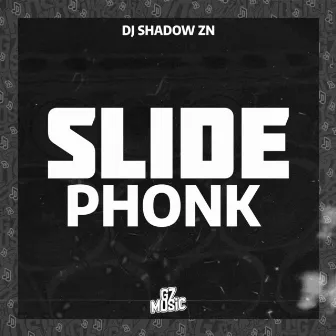 Slide Phonk by DJ SHADOW DA ZN