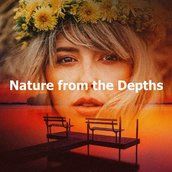 Nature from the Depths by Lively Nature Sounds