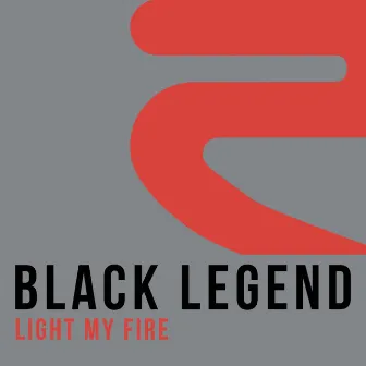 Light My Fire by Black Legend