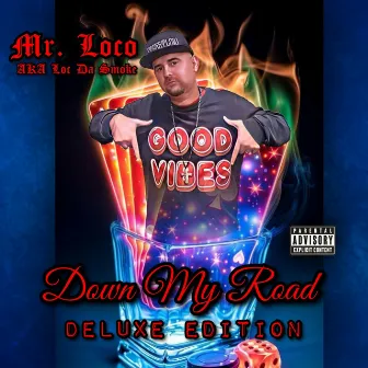 Down My Road (Deluxe Edition) by Mr. Loco