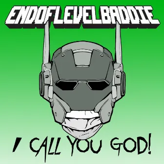 I Call You God! by Endoflevelbaddie