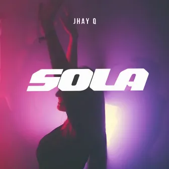 SOLA by Jhay Q