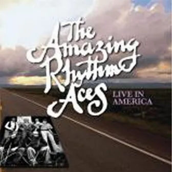 Live In America by Amazing Rhythm Aces