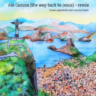 Alô Cazuza (The Way Back to Jesus) [Remix] by Marisa Frantz