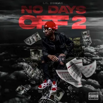 No Days Off 2 by Lil Eskaii