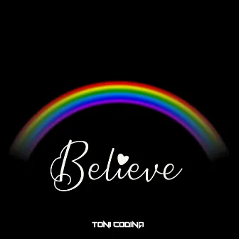 Believe by Toni Codina