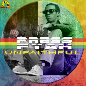 Unfaithful by Press Fyah