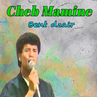 Bent Dzair by Cheb Mamine