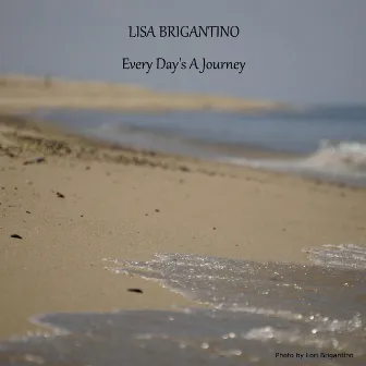 Every Day's A Journey by Lisa Brigantino