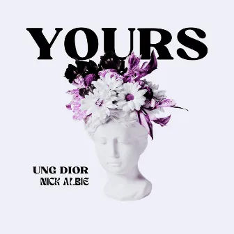 YOURS by Nick Albie