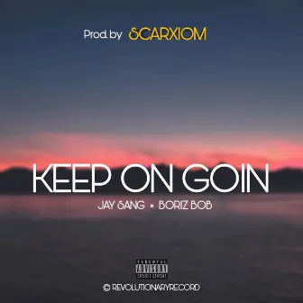 KEEP ON GOIN by Jay Sang