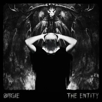 THE ENTITY by ØRGIE