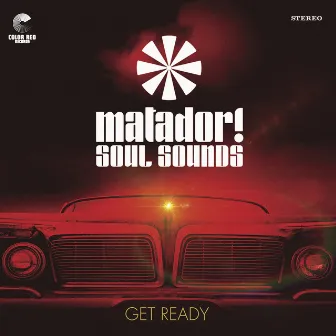 Get Ready by Matador! Soul Sounds