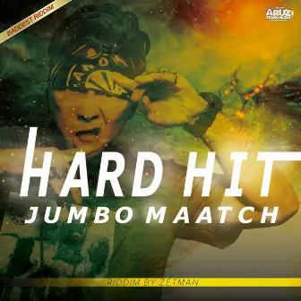 Hard Hit by Jumbo Maatch