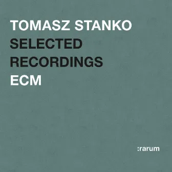 Selected Recordings by Tomasz Stańko