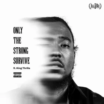 Only the Strong Survive by AllBiz