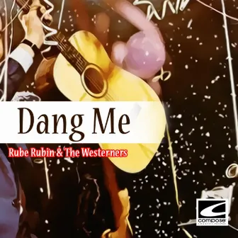 Dang Me by The Westerners